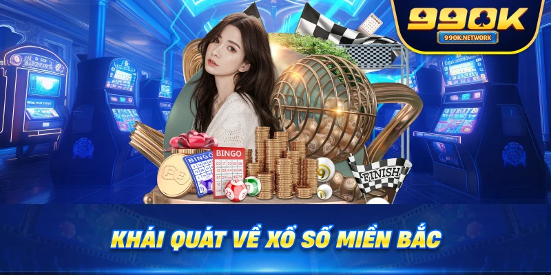 Khái quát về xổ số miền Bắc