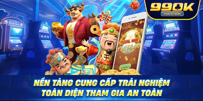 Nền tảng cung cấp trải nghiệm toàn diện tham gia an toàn 
