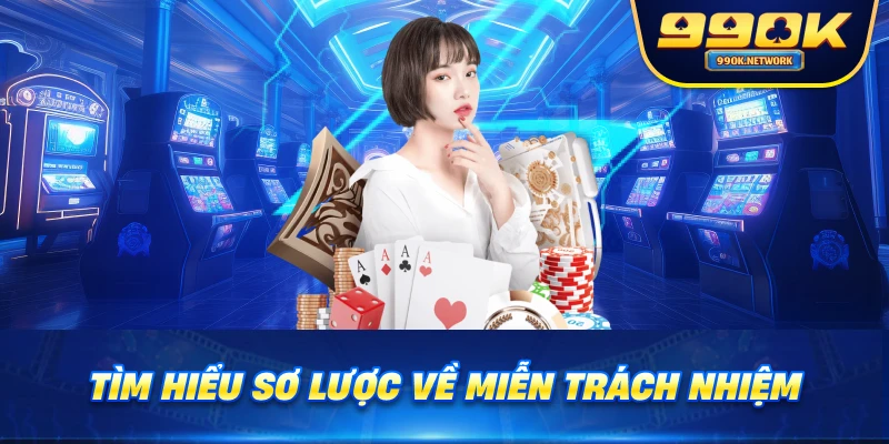 Tìm hiểu sơ lược về miễn trách nhiệm