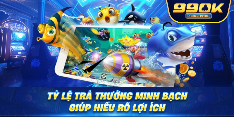 Tỷ lệ trả thưởng minh bạch giúp hiểu rõ lợi ích 