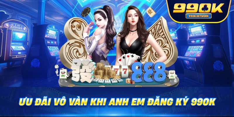 Ưu đãi vô vàn khi anh em đăng ký 99OK